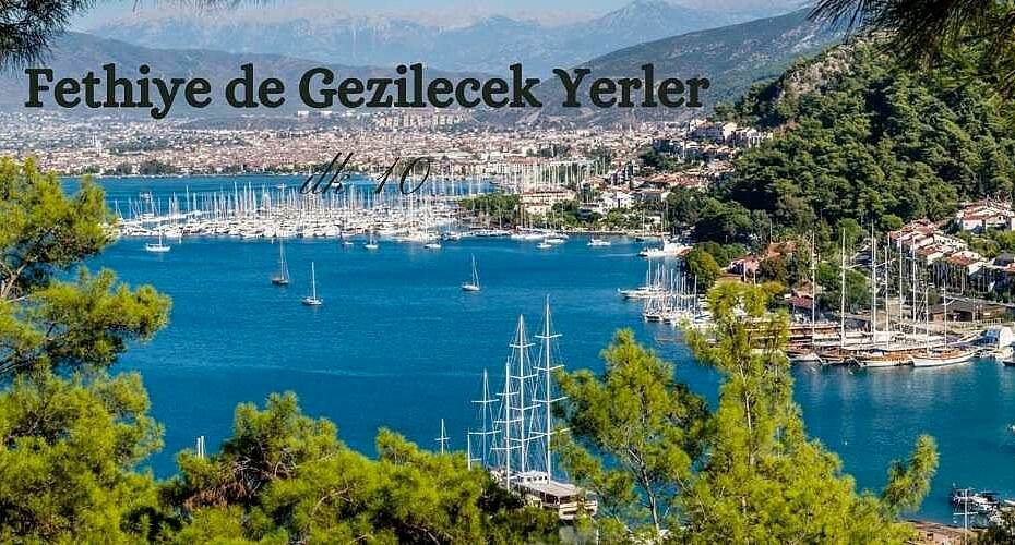 Fethiye de gezilecek yerler